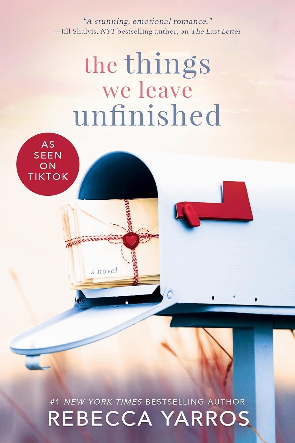 The Things We Leave Unfinished from #1 New York Times Bestselling Author Rebecca Yarros