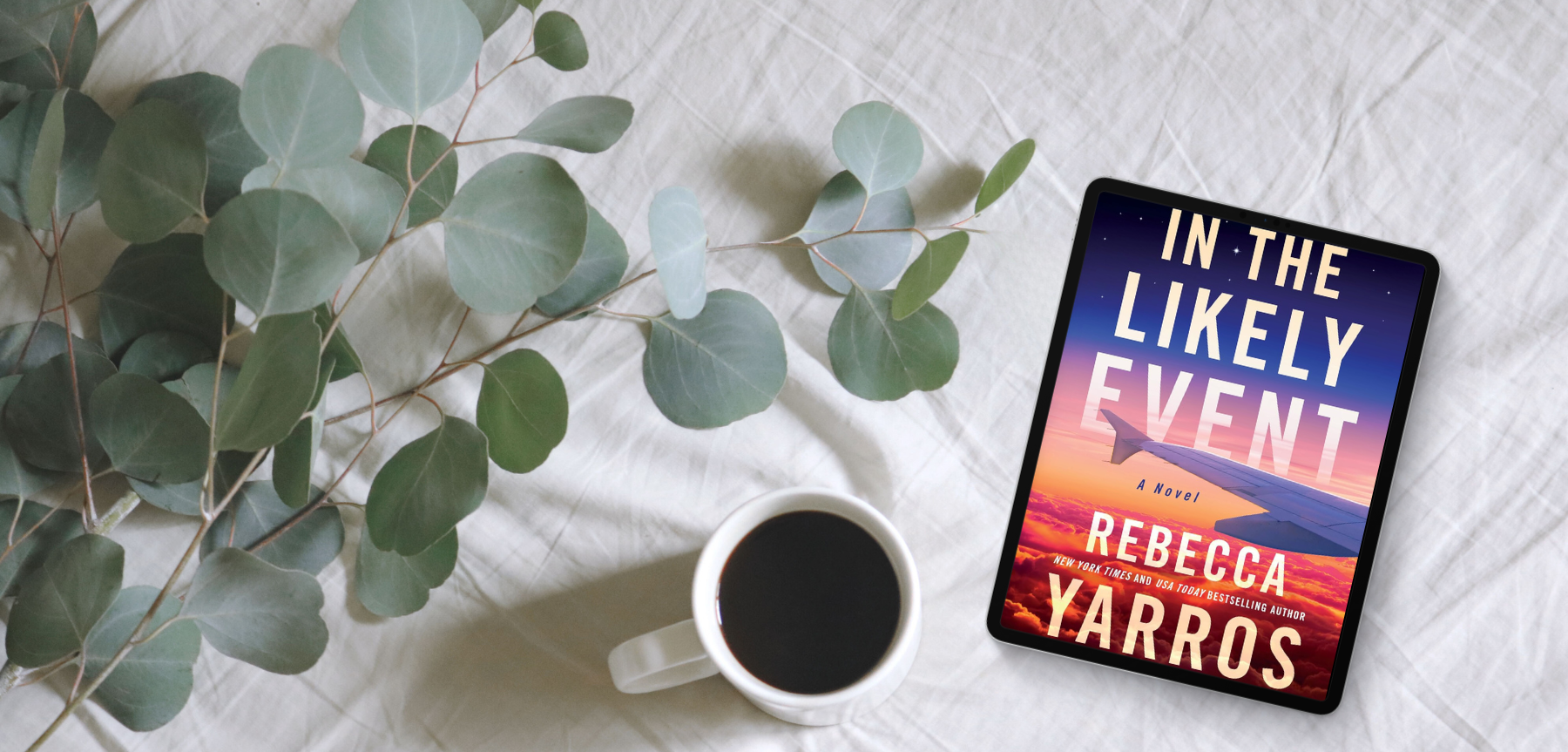 In The Likely Event from #1 New York Times Bestselling Author Rebecca Yarros